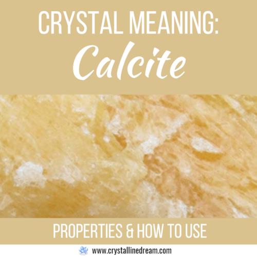 Calcite Crystal Meaning, Properties, and Uses