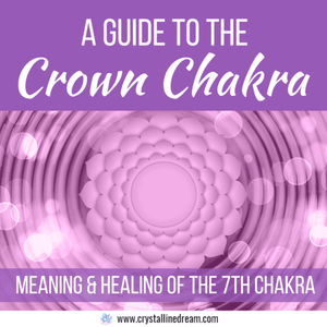 A Beginners Guide to the Crown Chakra: Meaning, Healing, & Activation