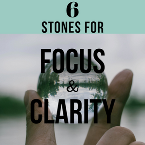 The Best Crystals for Focus, Concentration, & Clarity of the Mind