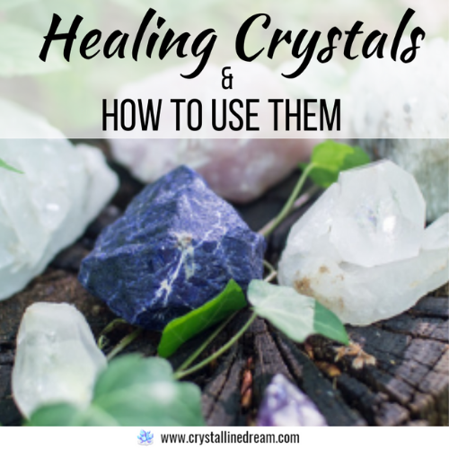 Healing Crystals and How to Use them