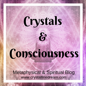 Crystals & Consciousness Blog