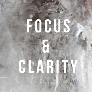 Crystals for Focus and Clarity